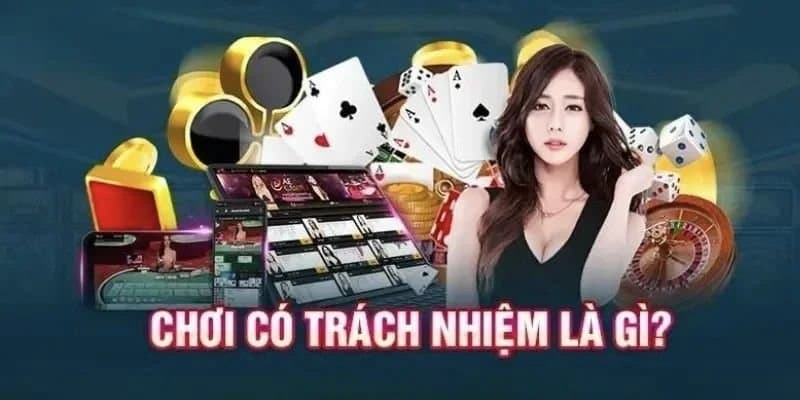 Chơi có trách nhiệm là gì?